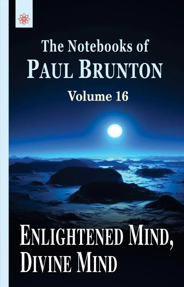 The Notebooks of Paul Brunton (Vol 16)
