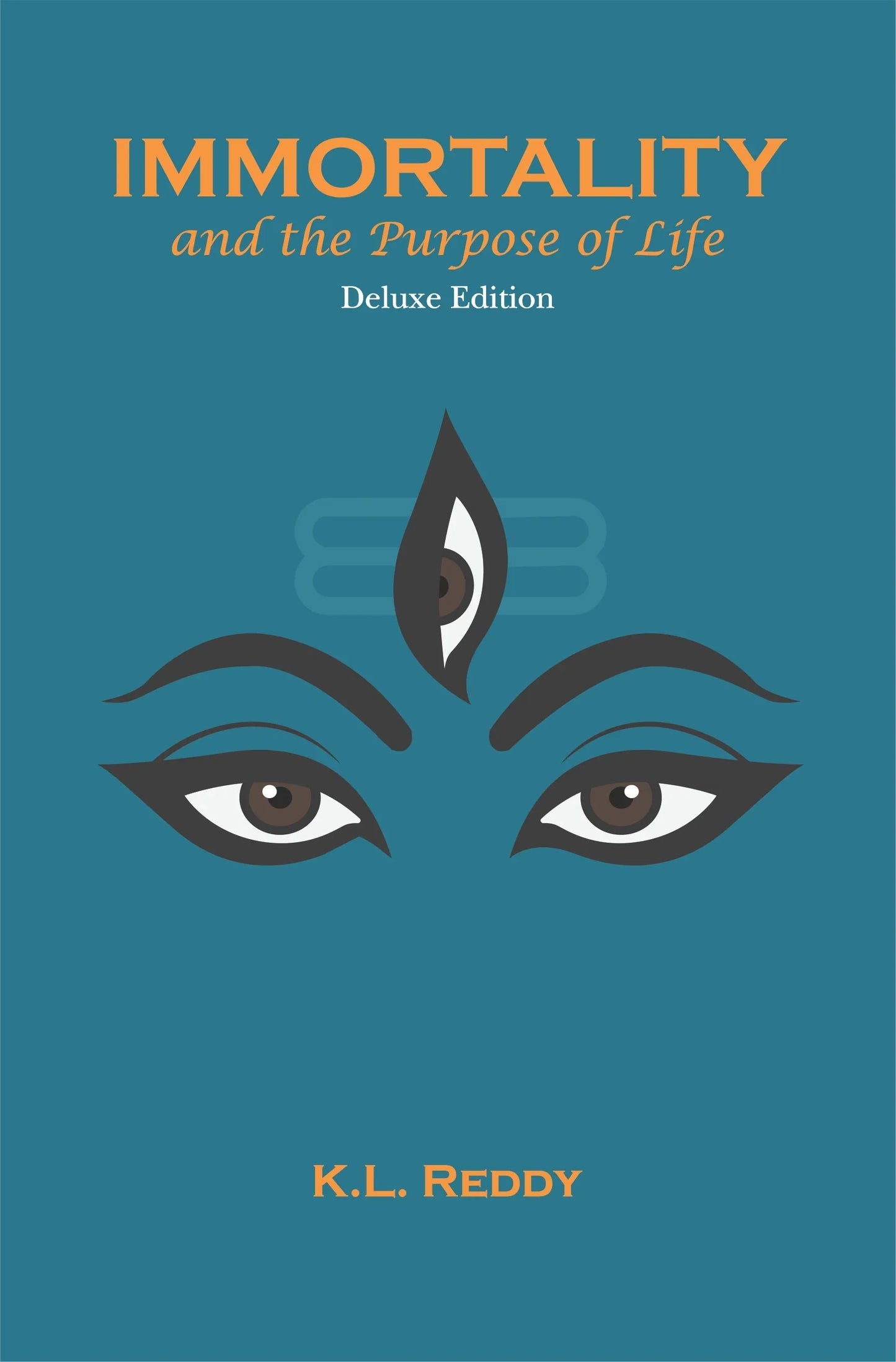 Immortality and the Purpose of Life (Deluxe Edition)