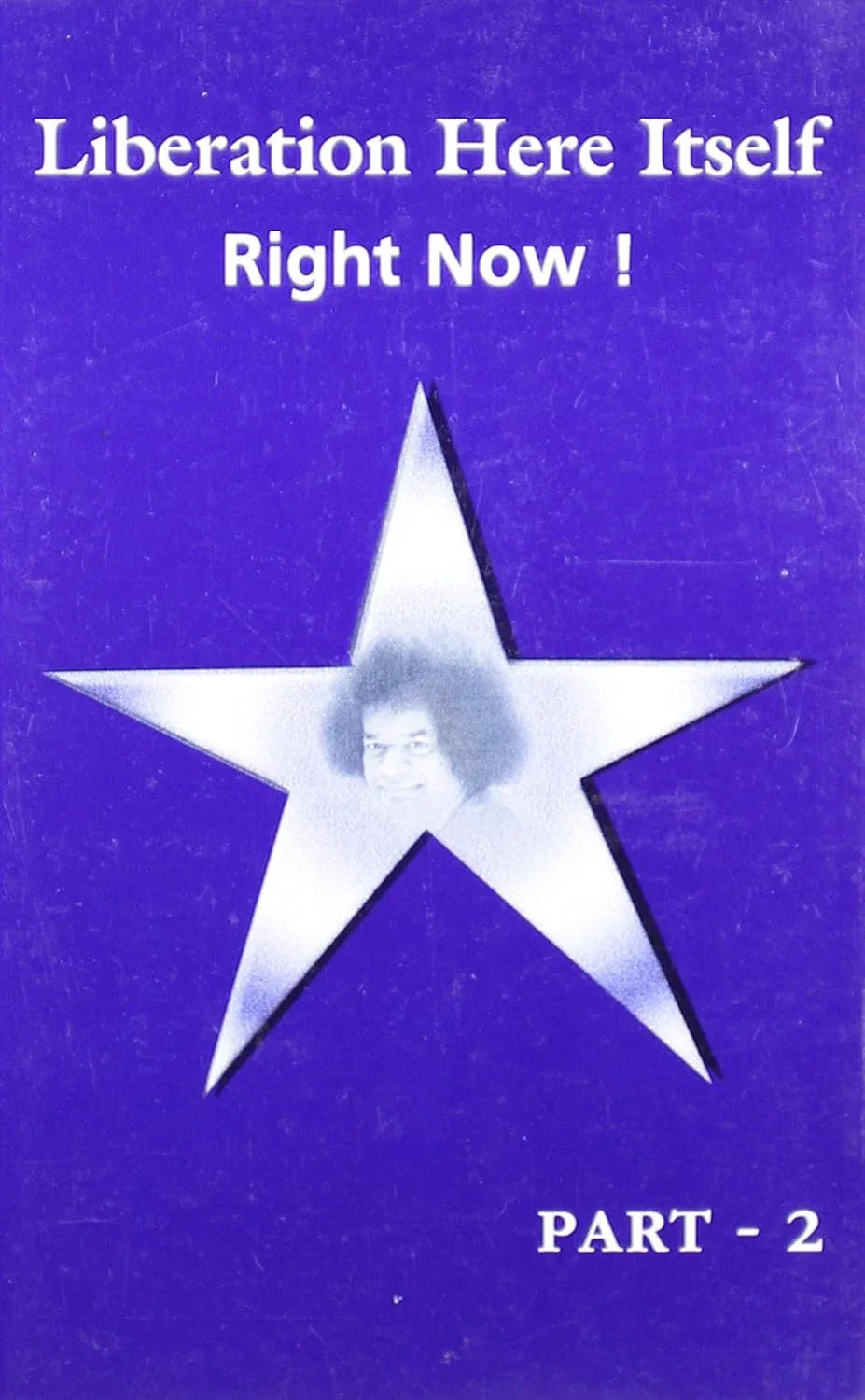 Liberation Here Itself Right Now! - Part 2