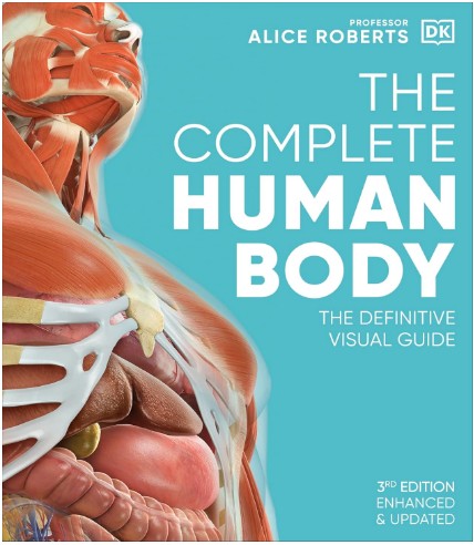 The Complete Human Body: The Definitive Visual Guide Hardcover by Dr Alice Roberts (Author)