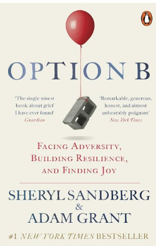 Option B: Facing Adversity, Building Resilience, and Finding Joy Paperback