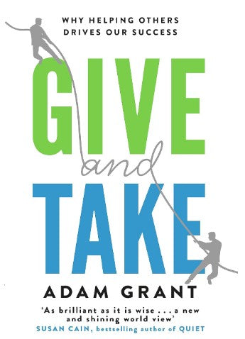 GIVE AND TAKE: A REVOLUTIONARY APPROACH TO SUCCESS Paperback