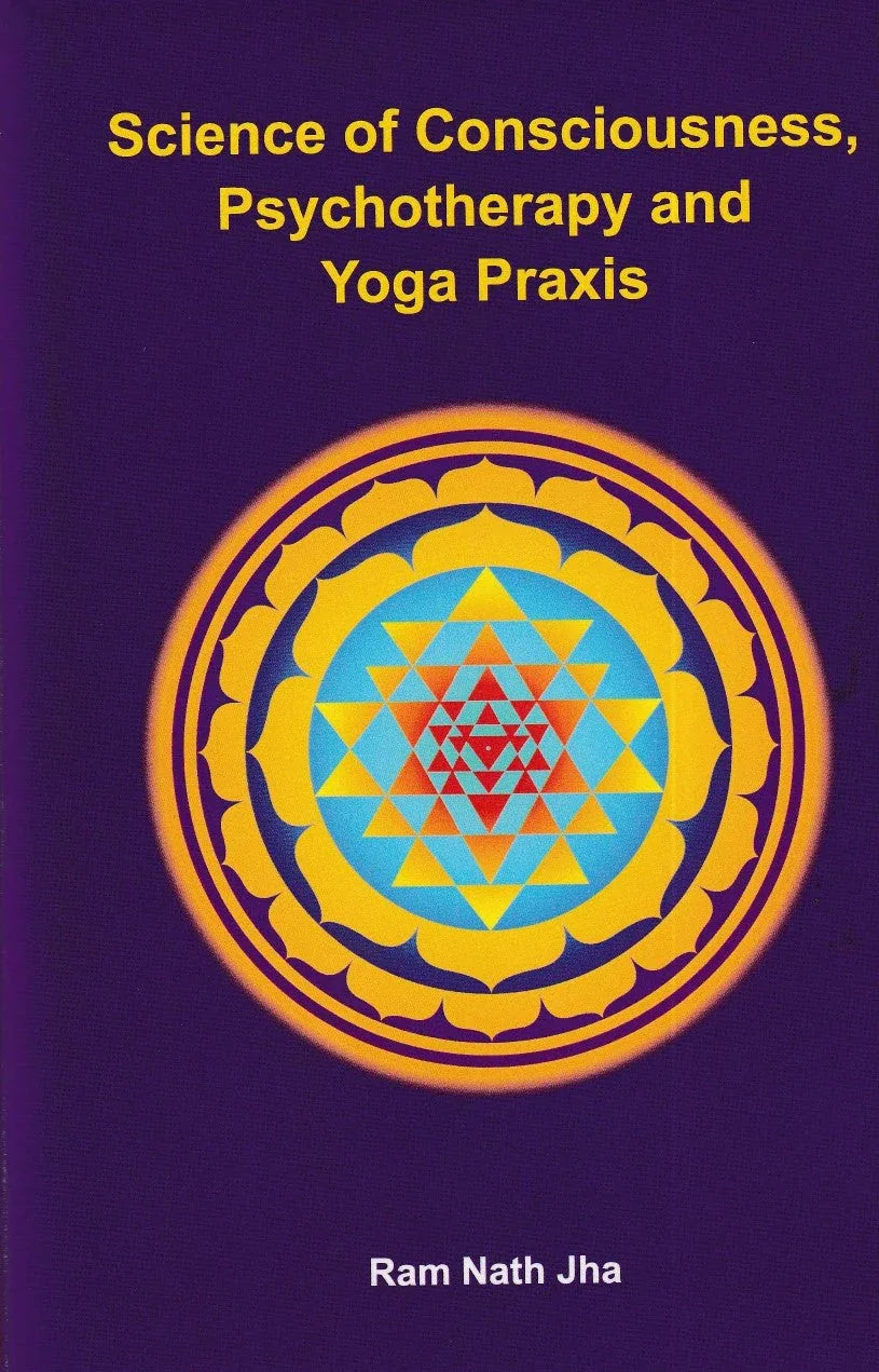 Science Of Consciousness Psychotherapy and Yoga Praxis