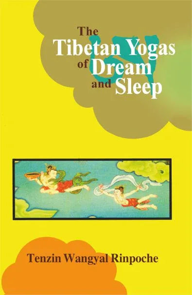 The Tibetan Yogas of Dream and Sleep