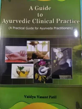 Guide To Ayurvedic Clinical Practice