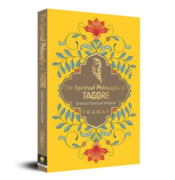 The Spiritual Philosophy Of Tagore, Greatest Spiritual Wisdom
