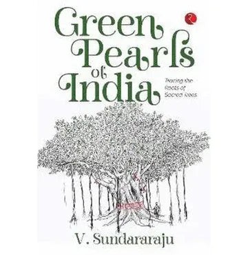 Green Pearls Of India: Tracing The Roots Of Sacred Trees