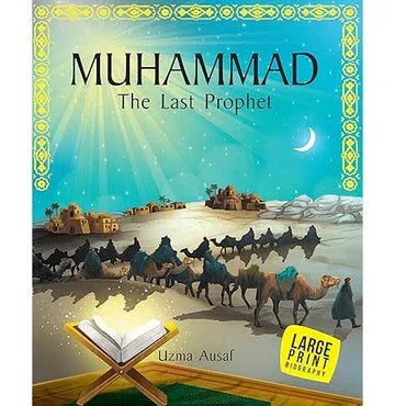 Muhammad The Last Prophet : Large Print