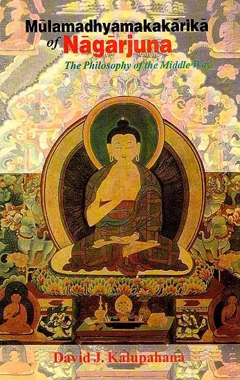 Mulamadhyamakakarika of Nagarjuna