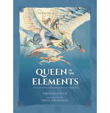 Queen Of The Elements: An Illustrated Series Based On The Ramayana