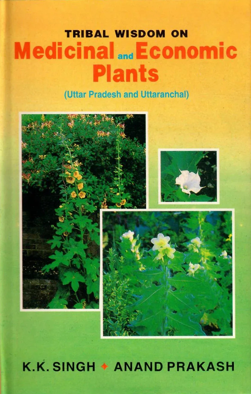 Tribal Wisdom on Medicinal and Economic Plants