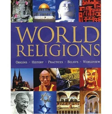World Religion: Origins History Pratices Beliefs Worldview