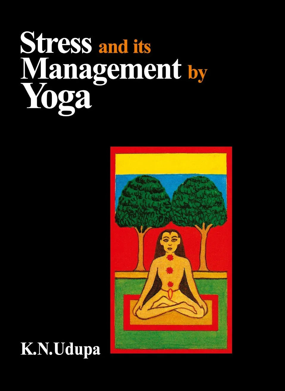 Stress and its Management by Yoga