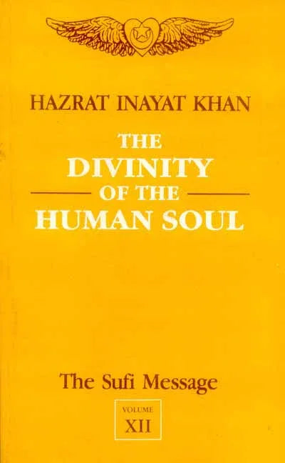 The Sufi Message The Divinity of the Human Soul Vol.12
