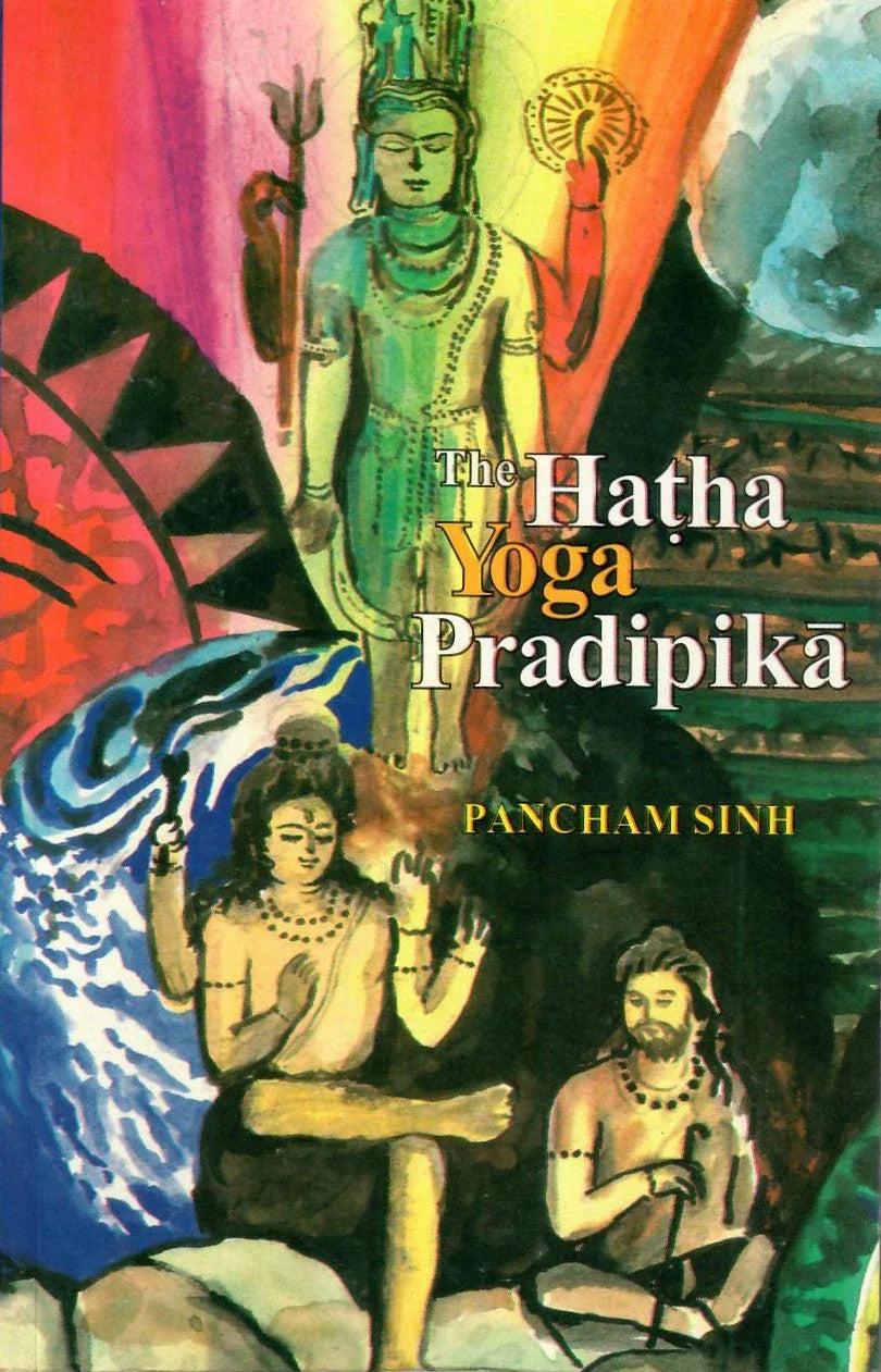The Hatha Yoga Pradipika
