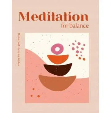 Modern Guides To Ancient Wisdom: Meditation For Balance