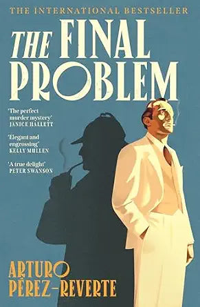 The Final Problem: The internationally bestselling murder mystery inspired by Sherlock