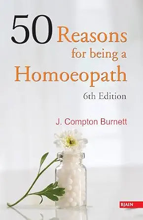 50 Reasons for Being a Homoeopath: 6th Edition | 94GMS