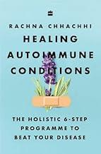 Healing Autoimmune Conditions : The Holistic 6-Step Programme to Beat Your Disease
