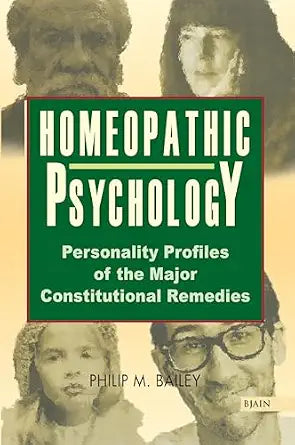Homeopathic Psychology - Personality Profiles of the Major Constitutional Remedies |