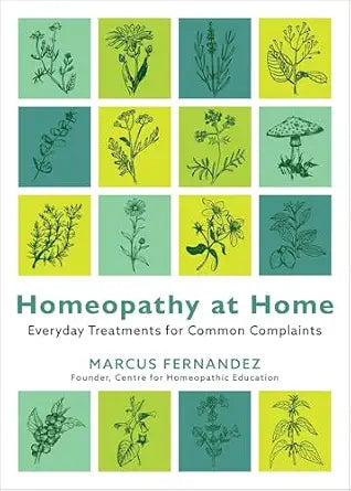 Homeopathy at Home: Everyday Treatments for Common Complaints | 300GMS
