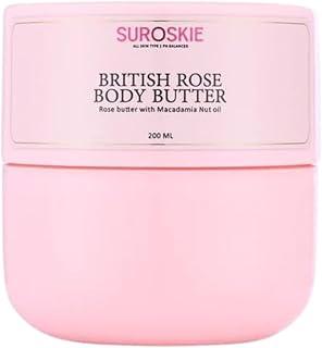 Suroskie British Rose Body Butter 200ml | For Deep Hydration & Nourish Skin | Upto 96 hrs | With Vitamin E, Macadamia Nut & Coconut oil | UV Ray protection | Dry Skin | Body Butter For Women & Men