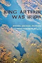 King Arthur Was Irish