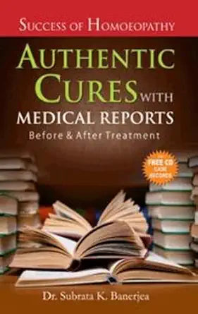 Success of Homeopathy Authentic Cures with Medical Reports Before and After Treatment |