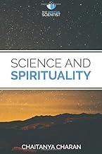 Science & Spirituality: Volume 3 (The Spiritual Scientist)