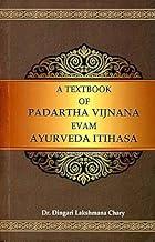 A Text Book of Padarth Vigyan evam Ayurveda ka Itihas [paperback] Dr.Dingari lakshmana chary [Jan 01, 2010]…