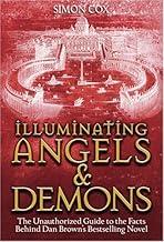 Illuminating Angels & Demons: The Unauthorized Guide To The Facts Behind Dan Brown's Bestselling Novel