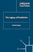 The Legacy of Positivism