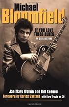Michael Bloomfield: If You Love These Blues