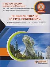 EMERGING TRENDS IN CIVIL ENGINEERING (Course Code : 315315) for Semester 5 Third Year Diploma In Civil Engineering MSBTE’s ‘K’ Scheme | Mukesh Narendra Gangrade, Dr. Prathmesh Vilas Patil | Nirali Prakashan