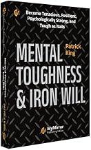 Mental Toughness and Iron Will | Patrick King | Become Tenacious, Resilient, Psychologically Strong, and Tough as Nails | English Book