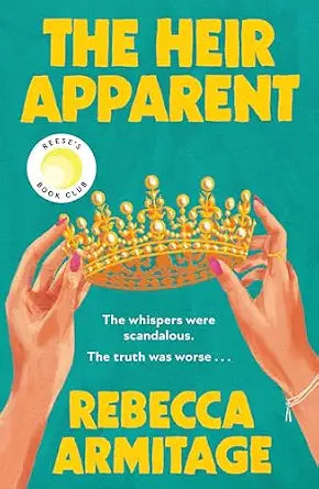 The Heir Apparent: The Reese’s Book Club pick; a compulsive story of love and scandal in