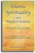 Islamic Spirituality and Modern Science [Paperback] Shaykh-ul-Islam Dr. Muhammad Tahirul Qadari ( BQ-0040)