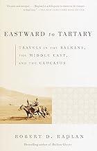 Eastward to Tartary: Travels in the Balkans, the Middle East, and the Caucasus (Vintage Departures)