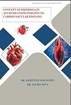 CONCEPT OF HRIDROGA IN AYURVEDA WITH INSIGHTS TO CARDIOVASCULAR DISEASES