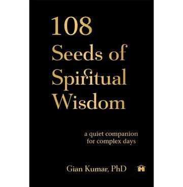 108 Seeds Of Spiritual Wisdom: A Quiet Companion For Complex Days