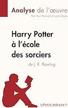 Harry Potter l'cole des sorciers de J. K. Rowling (Analyse de l'oeuvre): Analyse complte et rsum dtaill de l'oeuvre