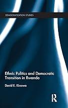 Ethnic Politics and Democratic Transition in Rwanda