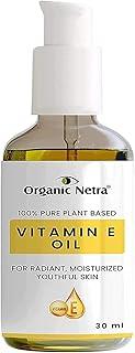 Organic Netra 100% Pure Plant Based Vitamin E Oil For Radiant,Moisturized Youthful Skin For Men and Womens, Reduces scars,stretch marks,wrinkles, helps in hair growth -30 ml.