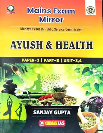 Ayush & Health for MPPSC Book Mains Exam, paper-3 part-B unit-3,4 Covering Ayurveda,