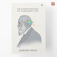 Psychopathology of Everyday Life by Sigmund Freud [Premium Paperback] Introduction to Psychology | Discover the Power of Subconscious Mind | Human Psychology Books | Author of Interpretation of Dreams