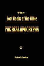 The Lost Books of the Bible: The Real Apocrypha