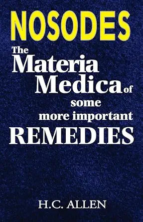 Nosodes - The Materia Medica of Some More Important Remedies | 300GMS