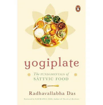 Yogiplate : The Fundamentals Of Sattvic Food