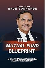 The Mutual Fund Blueprint: 10 SECRETS OF SUCCESSFUL FINANCIAL PLANNING AND INVESTMENT