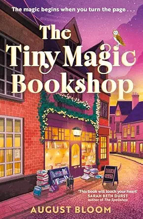 The Tiny Magic Bookshop: The charming and heartwarming cozy fantasy for fans of books
